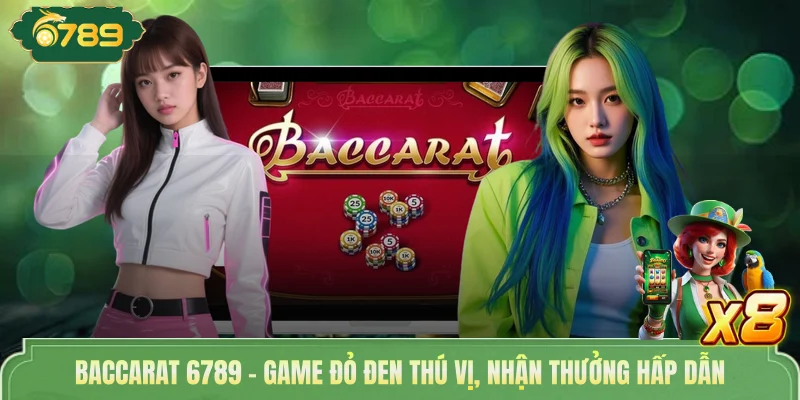 Baccarat 6789 - Game Đỏ Đen Thú Vị, Nhận Thưởng Hấp Dẫn 1 Baccarat 6789 - Game Đỏ Đen Thú Vị, Nhận Thưởng Hấp Dẫn